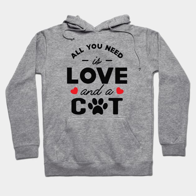 Cat - All you need is love and a cat Hoodie by KC Happy Shop